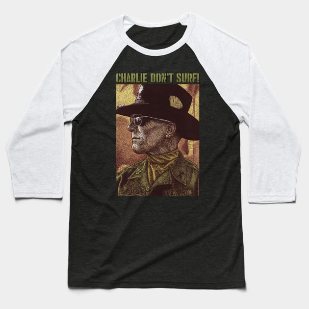 Charlie Don't Surf Baseball T-Shirt by PeligroGraphics